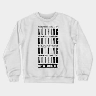 The Blackest Show About Nothing Crewneck Sweatshirt